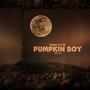 Songs of the Pumpkin Boy vol. IV (Explicit)