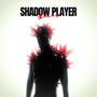 Shadow Player