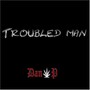 Troubled Man