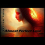 Almost Perfect Love