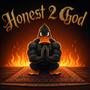 HONEST 2 GOD (Explicit)