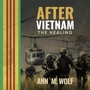 After Vietnam, The Healing