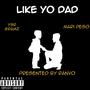 Like Yo Dad (Explicit)