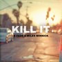 Kill It (feat. Miles Minnick)