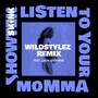 Listen To Your Momma (Wildstylez Remix)