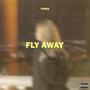 Fly Away (Explicit)