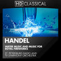 Handel: Water Music and Music for Royal Fireworks