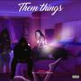 Them Things (Explicit)