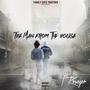 The Man From The House (Explicit)