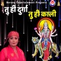 Tu Hi Durga Tu Hi Kali