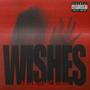 Wishes (Explicit)