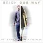 Reign Our Way (feat. Daanyaal)