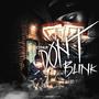 Dont Blink (Explicit)