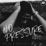 NO PRESSURE