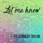 Let Me Know (feat. Kennedy Taylor)