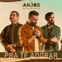 Pra Te Adorar