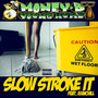 Slow Stroke It (Explicit)