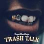 Trash Talk (Explicit)