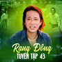 Rạng Đông Tuyển Tập 43