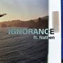 IGNORANCE (feat. Nathen)