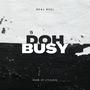 Doh Busy (Explicit)