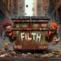 Filth (feat. Gizmo) [Explicit]