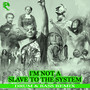 I'm Not a Slave to the System (Drum&Bass Remix)