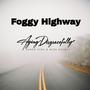 Foggy Highway (feat. Karen Pyra & Mike Elliott) [Explicit]