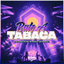 Bate a Tabaca (Explicit)