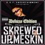 Skrewed Up Meskin (Deluxe Edition) [Explicit]