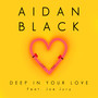 Deep In Your Love (Explicit)