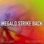 Megalo Strike Back (Lullaby)