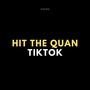 Hit the Quan TikTok