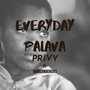 EVERYDAY PALAVA