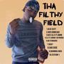 Tha Filthy Field (Explicit)