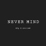 Never Mind (Vocal Version)