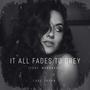 It All Fades To Grey (feat. Mona&Kat)