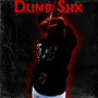 Dumb Shx (Explicit)