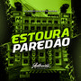 Estoura Paredão (Explicit)