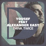 Think Twice (feat. Alexander East)