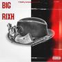 Big Rixh (Explicit)