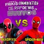 Deadpool vs Spider-Man (Frikis Combates de Rap de Mis Huevos T2)