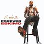 FOREVER ESKIMO (Explicit)