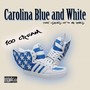 Carolina Blue & White (feat. Shouts Out to My Hatas)