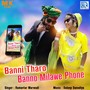 Banni Tharo Banno Milave Phone