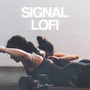 Signal Lofi