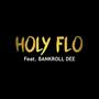 HOLY FLO (feat. Bankrolldee)