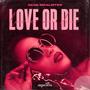 Love or Die