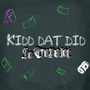 Kidd Dat Did (Explicit)