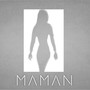 Maman (Explicit)